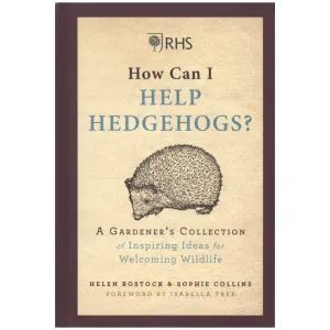 Helen Bostock & Sophie Collins RHS How Can I Help Hedgehogs