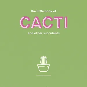 The Little Book Of Cacti by Emma Sibley